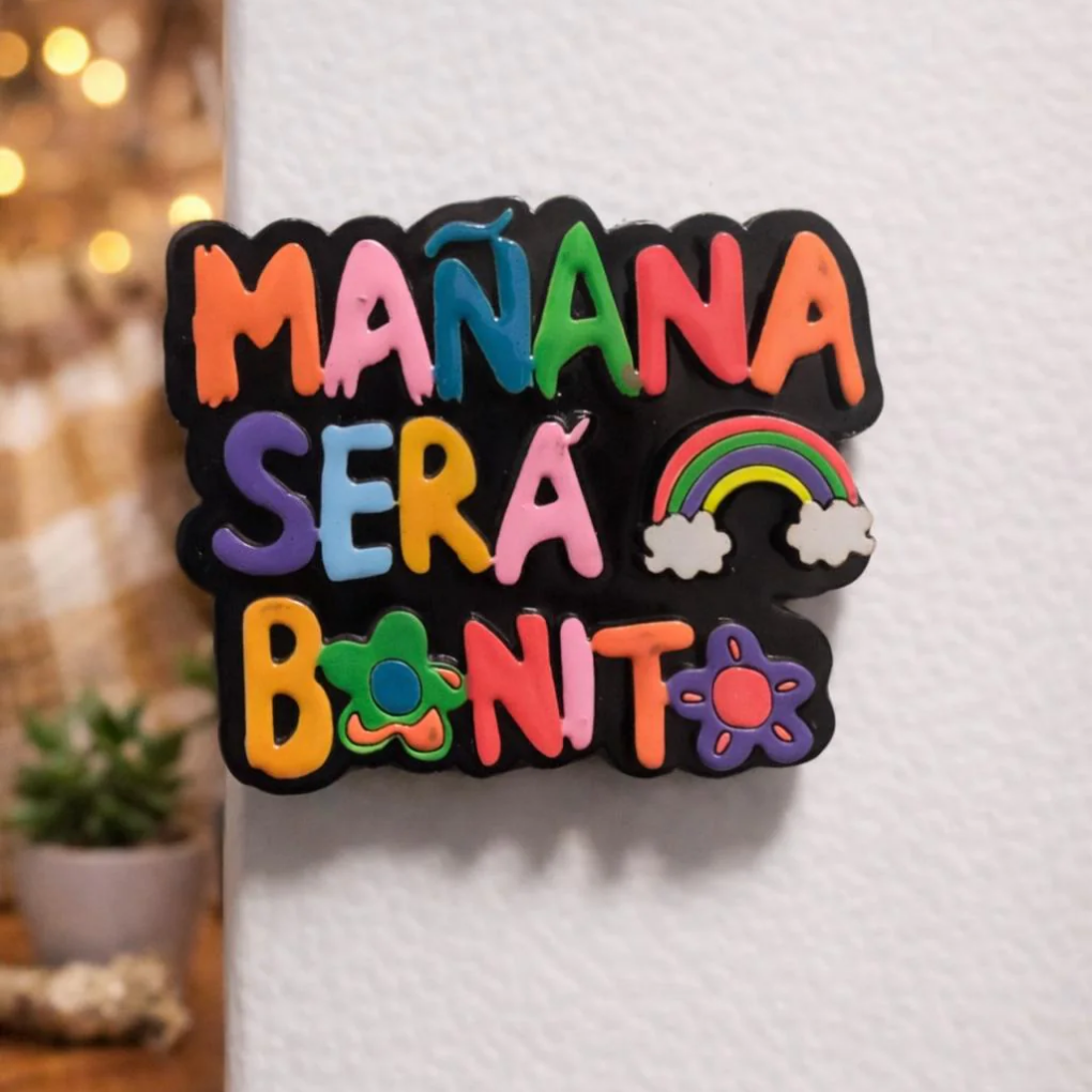 Handmade “Mañana Será Bonito” Magnet | Positive Latin Quote Fridge Magnet | Colorful Colombian Art
